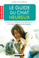 Le guide du chat heureux De Sophie de Villenoisy - Leduc.s éditions