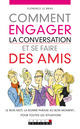 Comment engager la conversation et se faire des amis De Florence Le Bras - Leduc.s éditions