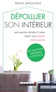 Dépolluer son intérieur De Michel Droulhiole - Leduc.s éditions