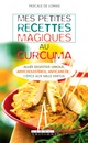 Mes petites recettes magiques au curcuma De Pascale de Lomas - Leduc.s éditions