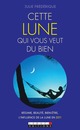 Cette lune qui vous veut du bien De Julie Frédérique - Leduc.s éditions