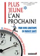 Plus jeune l'an prochain De Chris Crowley et Henry S. Lodge - Leduc.s éditions