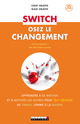 Switch, osez le changement De Chip Heath et Dan Heath - Leduc.s éditions