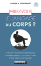 Parlez-vous le langage du corps ? De Gordon R. Wainwright - Leduc.s éditions