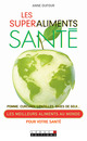 Les superaliments santé De Anne Dufour - Leduc.s éditions