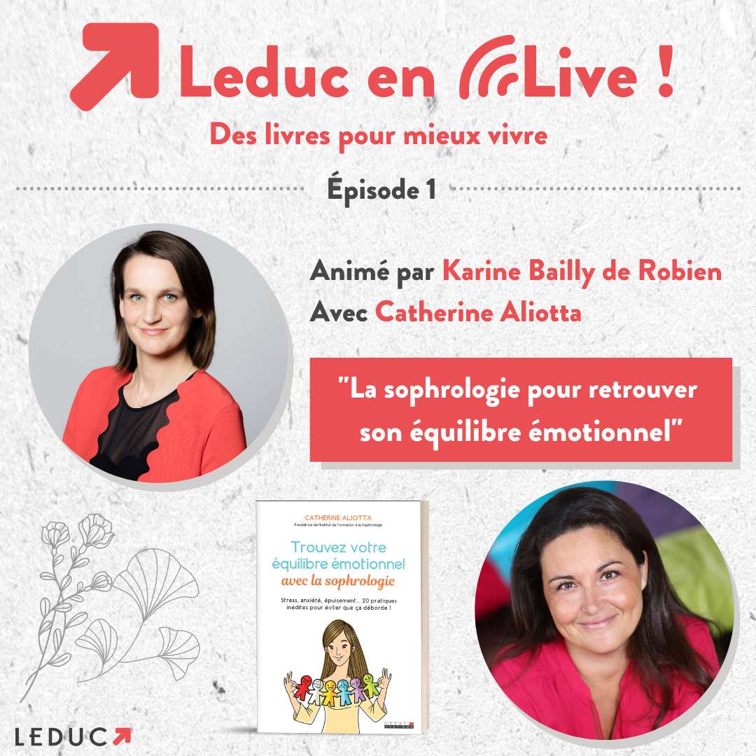 Leduc en live - "La sophrologie pour retrouver son équilibre émotionnel" avec Catherine Aliotta et Karine Bailly de Robien