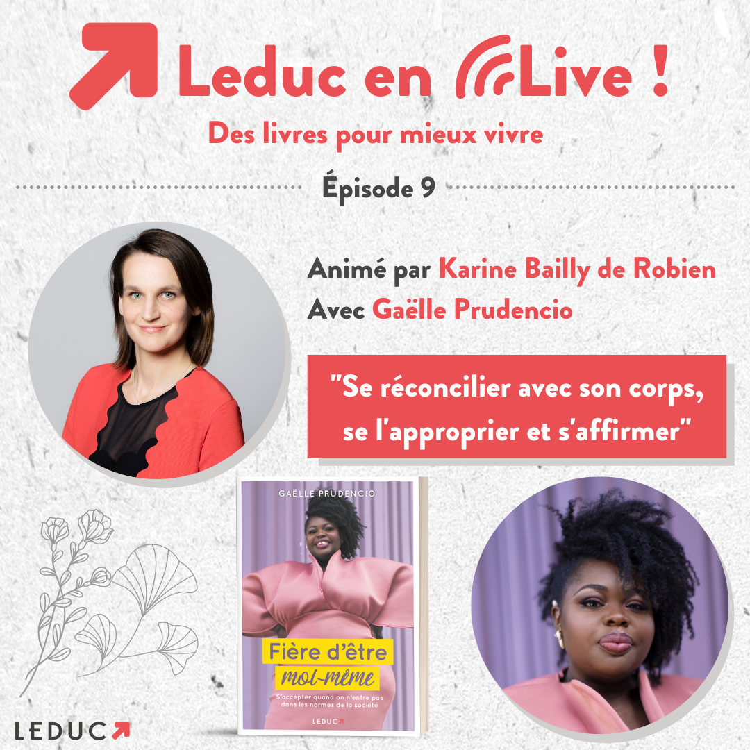Leduc en live : "Se réconcilier avec son corps, se l'approprier et s'affirmer" avec Karine Bailly de Robien et Gaëlle Prudencio
