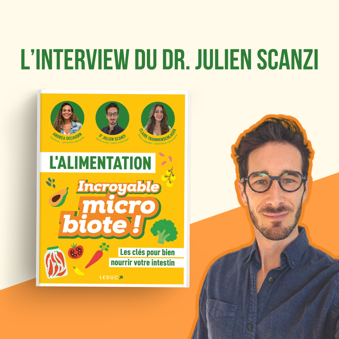 Interview avec le Dr. Julien Scanzi, gastro-entérologue 