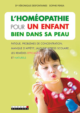 L'homéopathie pour un enfant bien dans sa peau - Véronique Desfontaines, Sophie Pensa - Éditions Leduc