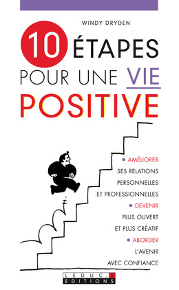 10 étapes pour une vie positive - Windy Dryden - Éditions Leduc