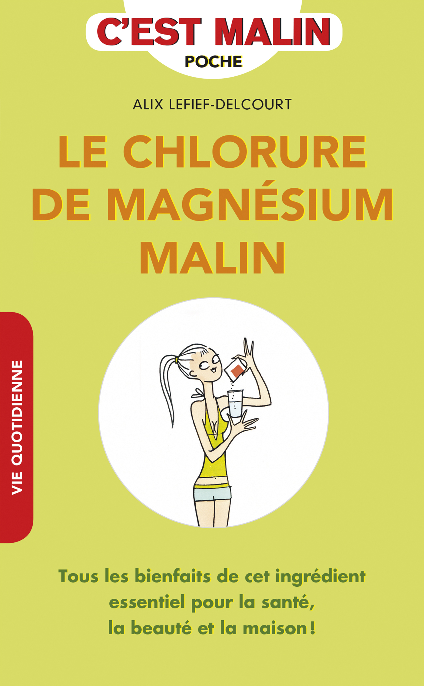 Le chlorure de magnésium malin Tous les bienfaits de cet ingrédient