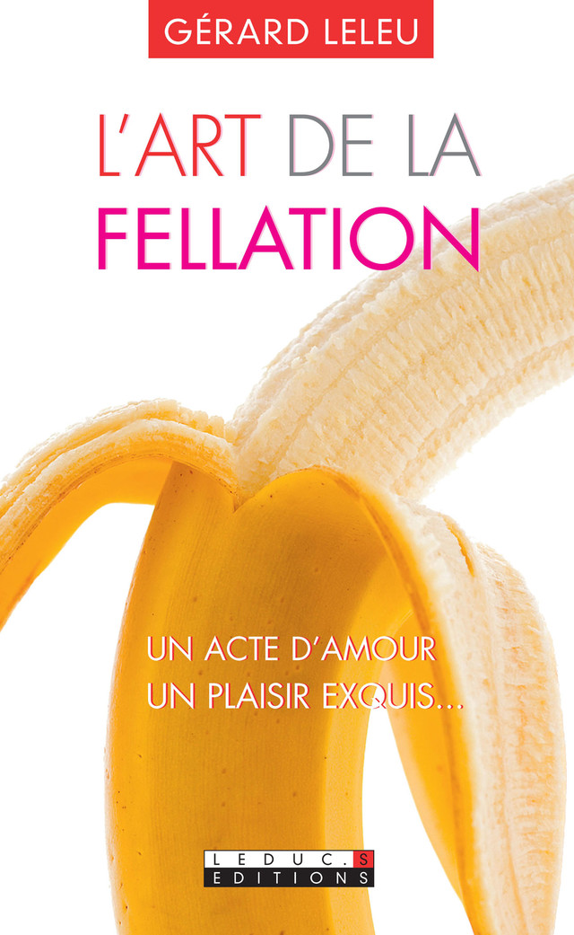 L'art de la fellation / L'art du cunnilingus - Dr Gérard Leleu - Éditions Leduc