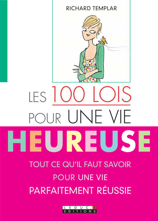 Les 100 Lois pour une vie heureuse - Richard Templar - Éditions Leduc