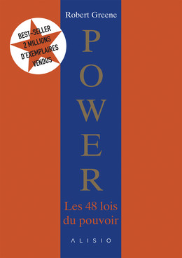 Power, les 48 lois du pouvoir - Robert Greene - Éditions Alisio