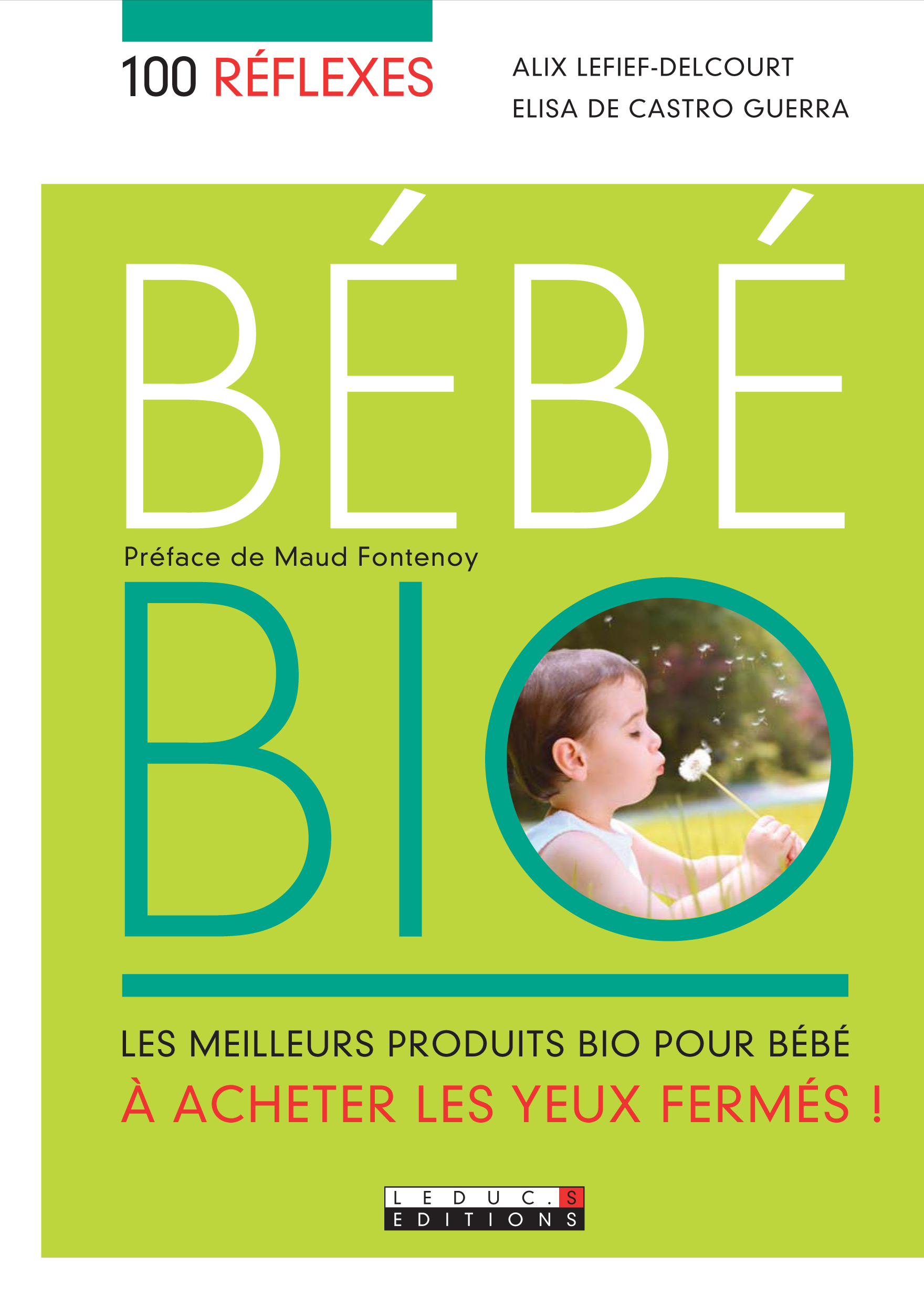 100 Reflexes Bebe Bio Toutes Les Astuces Pour Qu Il Pousse A La Mode Bio Et Devienne Une Grande Plante Bien Saine Alix Lefief Delcourt Elisa De Castro Guerra Ean13 100 Reflexes Bebe Bio Toutes Les Astuces Pour Qu Il Pousse A La Mode Bio Et Devienne Une Grande Plante Bien Saine Alix Lefief Delcourt Elisa De Castro Guerra Ean13