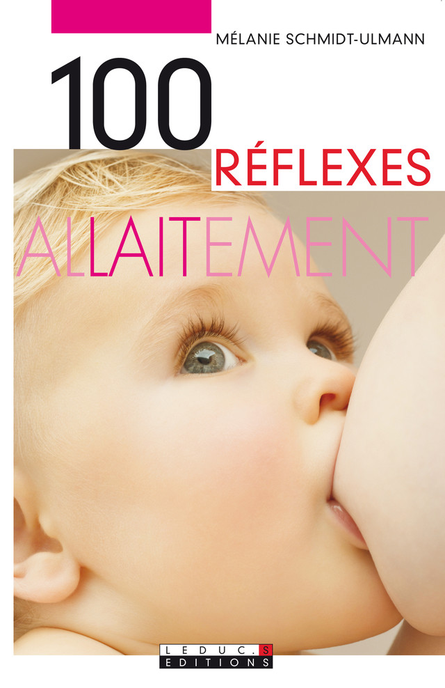 100 réflexes allaitement - Mélanie Schmidt-Ulmann - Éditions Leduc