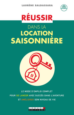 Réussir dans la location saisonnière - Laurène Baldassara - Éditions Leduc