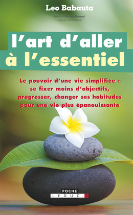 L'art d'aller à l'essentiel - Leo Babauta - Éditions Leduc