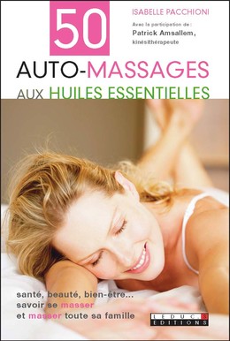 50 auto-massages aux huiles essentielles - Isabelle Pacchioni - Éditions Leduc