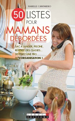 50 listes pour mamans débordées - Isabelle Cantarero - Éditions Leduc