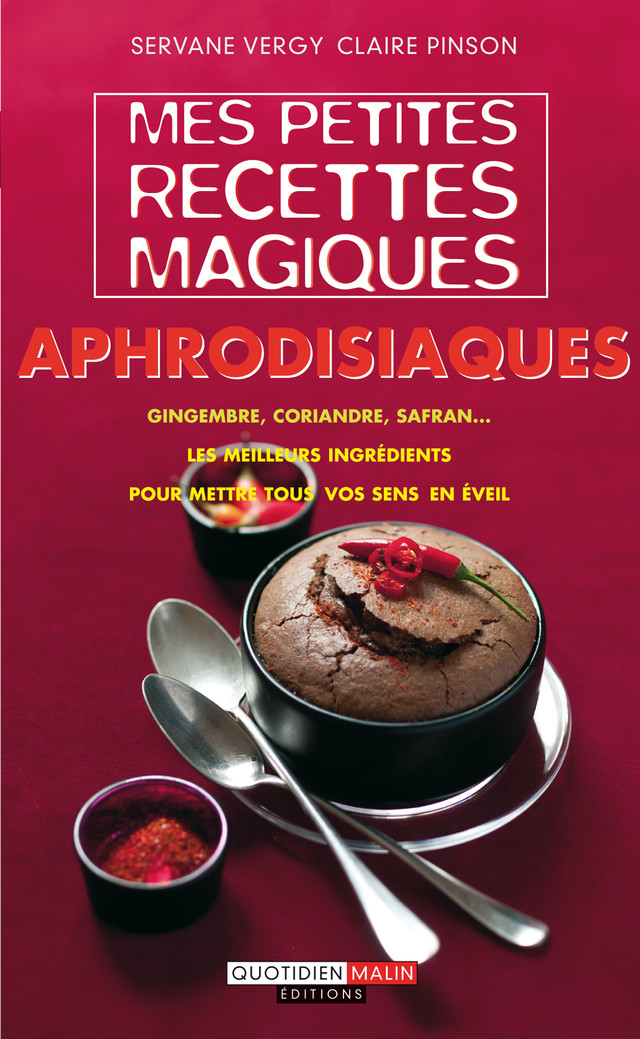 Mes petites recettes magiques aphrodisiaques - Claire Pinson, Servane Vergy - Éditions Leduc