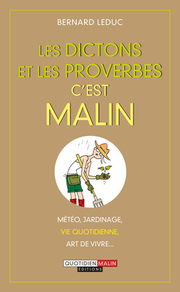 Les dictons et les proverbes c'est malin - Bernard Leduc - Éditions Leduc
