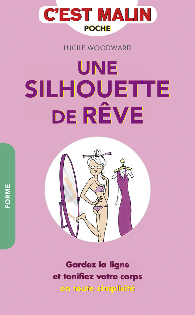 Une silhouette de rêve, c'est malin - Lucile Woodward - Éditions Leduc