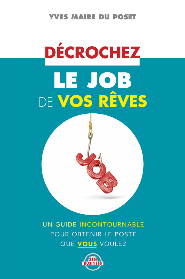 Décrochez le job de vos rêves - Yves Maire du Poset - Éditions Leduc