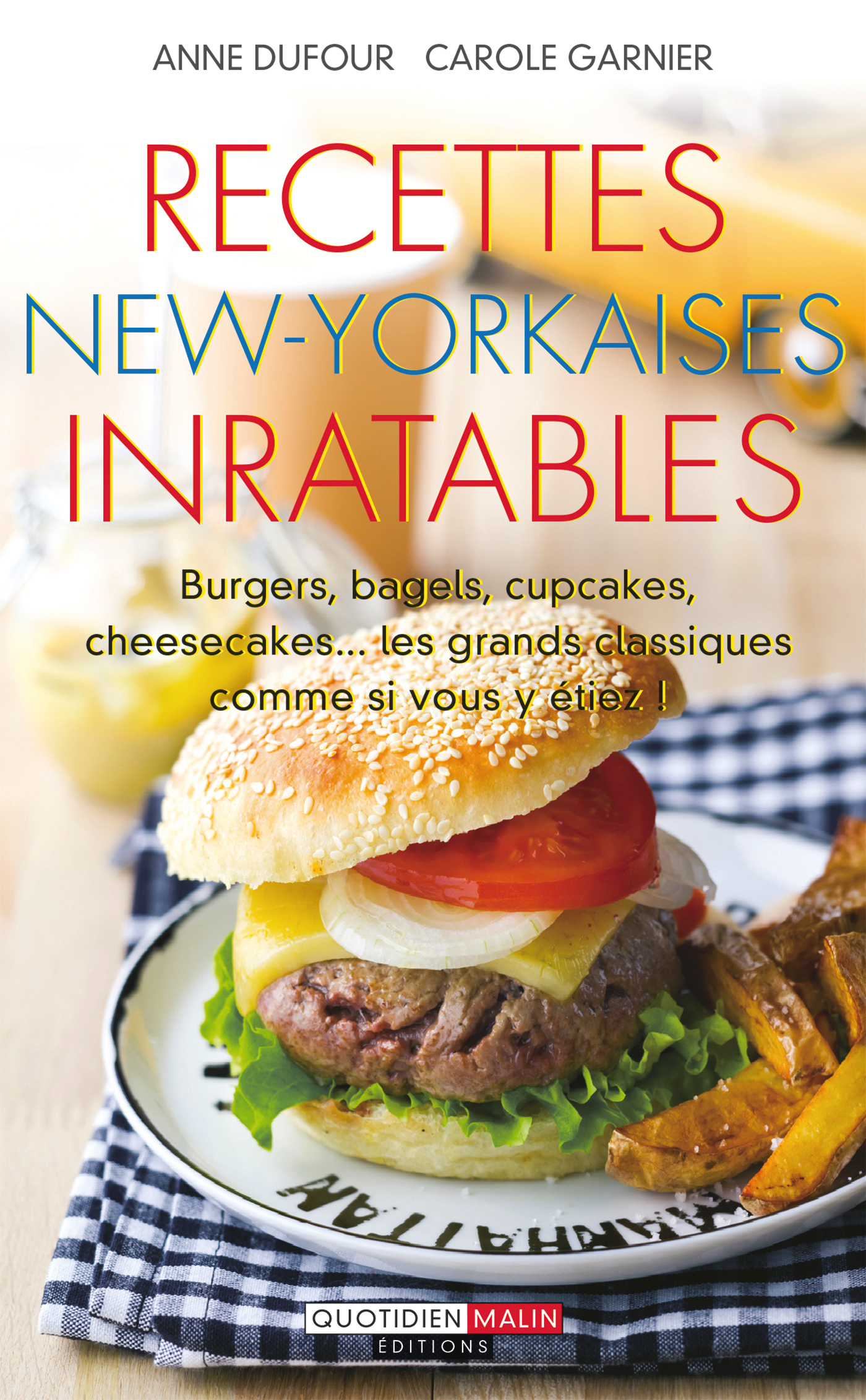 Recettes new-yorkaises inratables - Burgers, bagels ...
