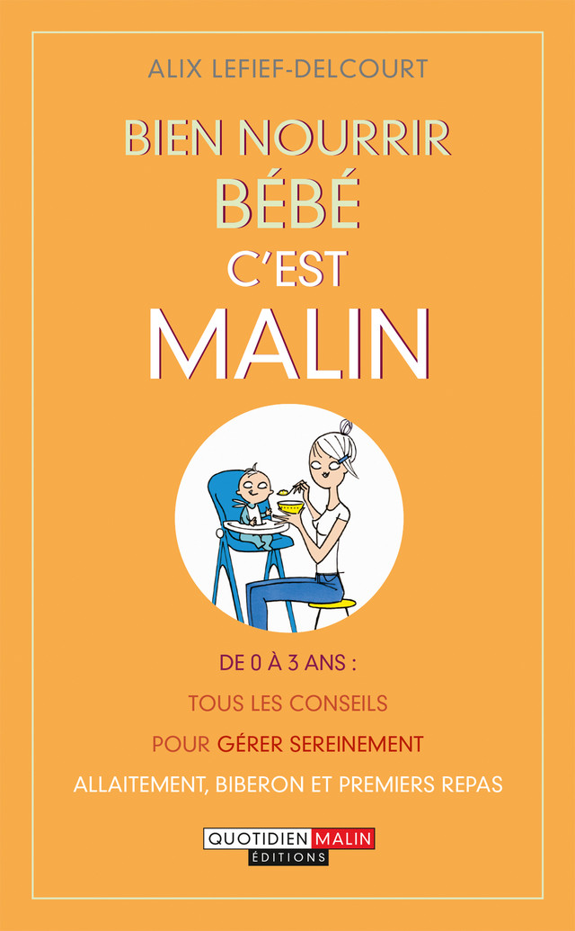Bien nourrir bébé, c'est malin - Alix Lefief-Delcourt - Éditions Leduc