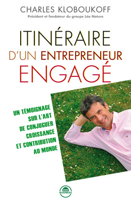 Itinéraire d'un entrepreneur engagé - Charles Kloboukoff, Ezzedine El Mestiri - Éditions Leduc