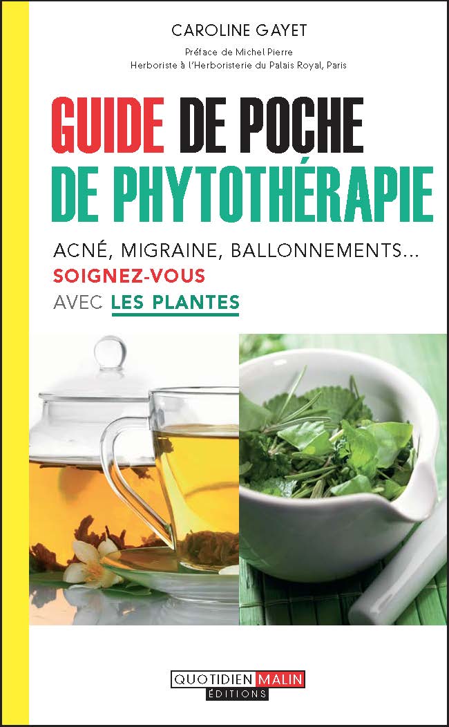 Guide de poche de phytothérapie  Parce qu’il y a forcément une plante