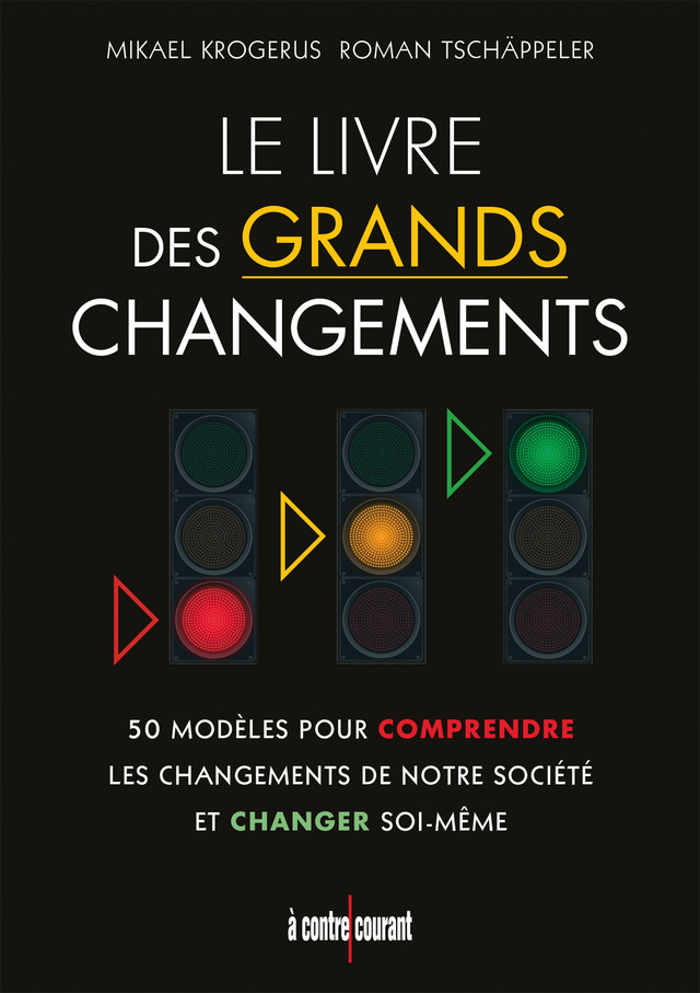 Le livre des grands changements - Mikael Krogerus, Roman Tschäppeler - Éditions Leduc