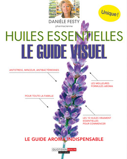 Huiles essentielles : le guide visuel  - Danièle Festy - Éditions Leduc