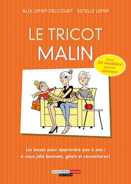 Le tricot malin - Alix Lefief-Delcourt, Estelle Lefief - Éditions Leduc
