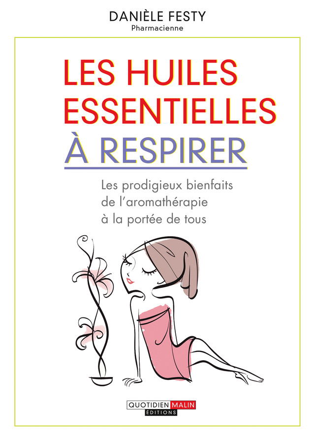Les huiles essentielles à respirer  - Danièle Festy - Éditions Leduc