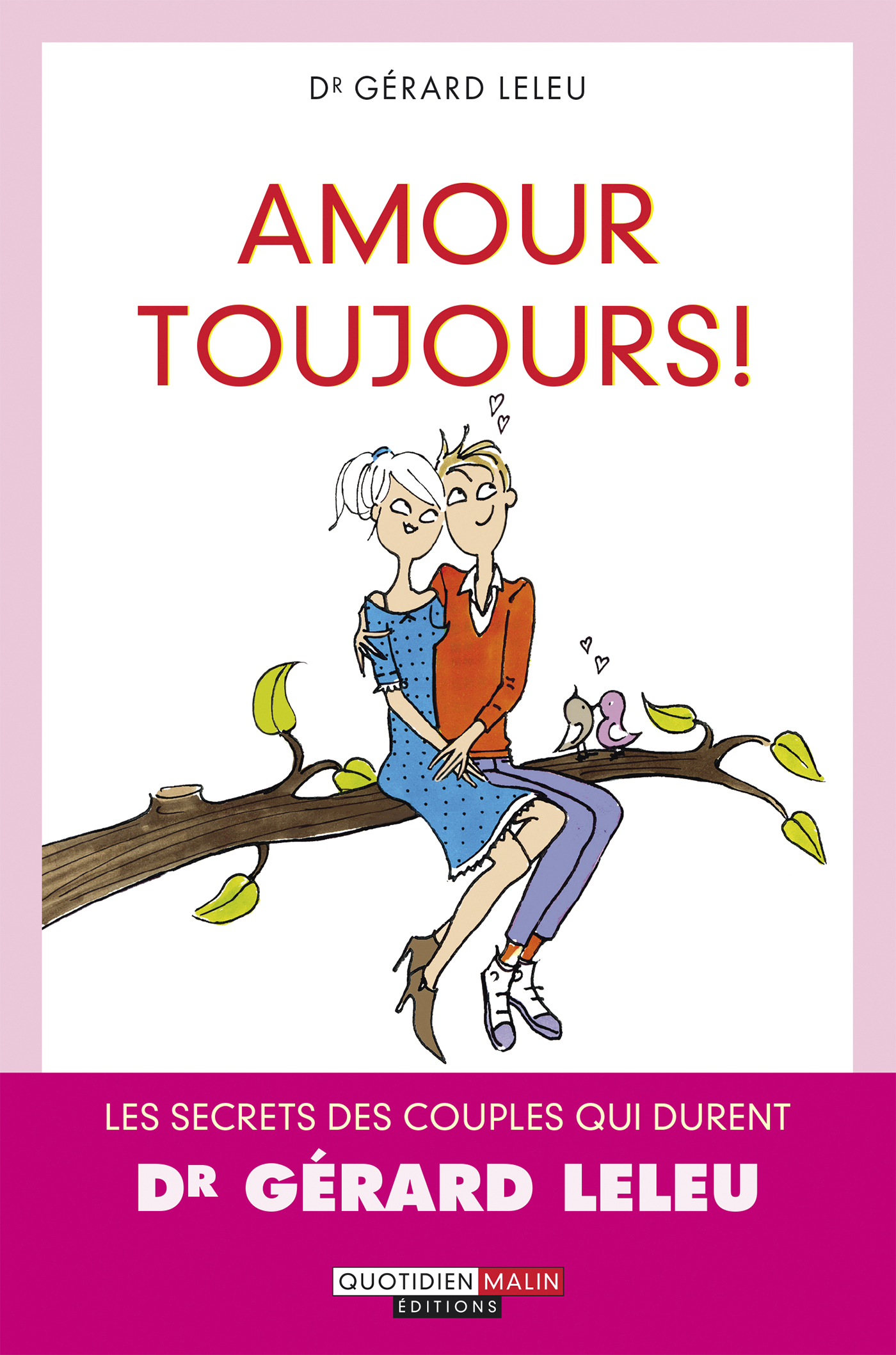 Amour Toujours Les Secrets Des Couples Qui Durent Gerard Leleu Ean13 Le Site Des Editions Leduc Vente En Ligne De Livres Et D Ebooks Livres Numeriques