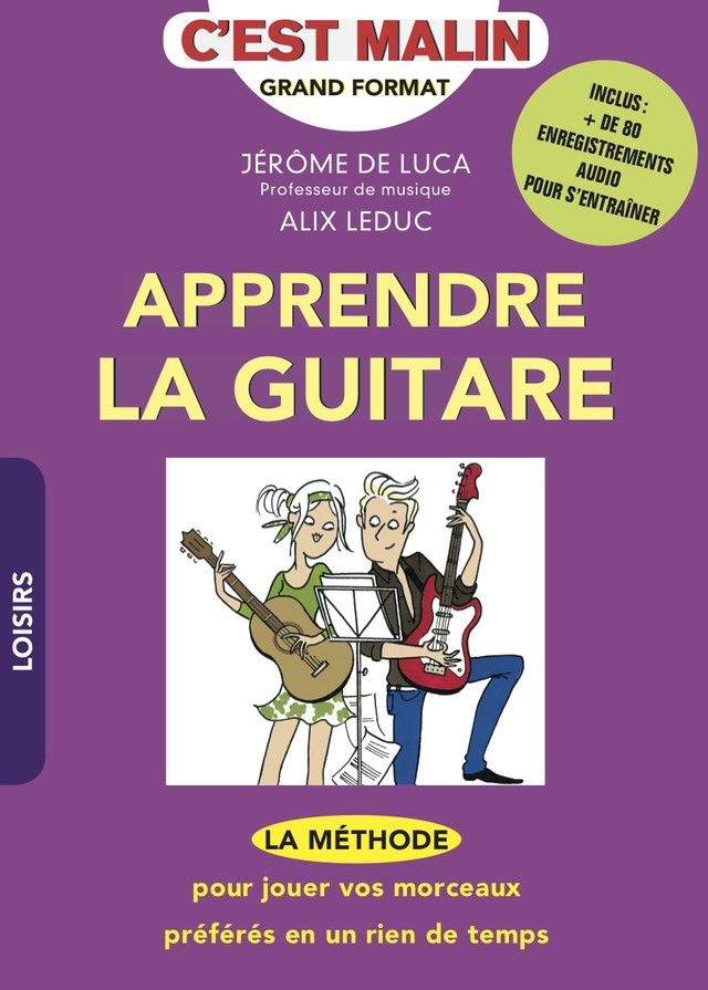 Apprendre la guitare, c'est malin - La méthode pour jouer vos