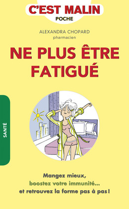 Ne plus être fatigué, c'est malin - Alexandra Chopard - Éditions Leduc
