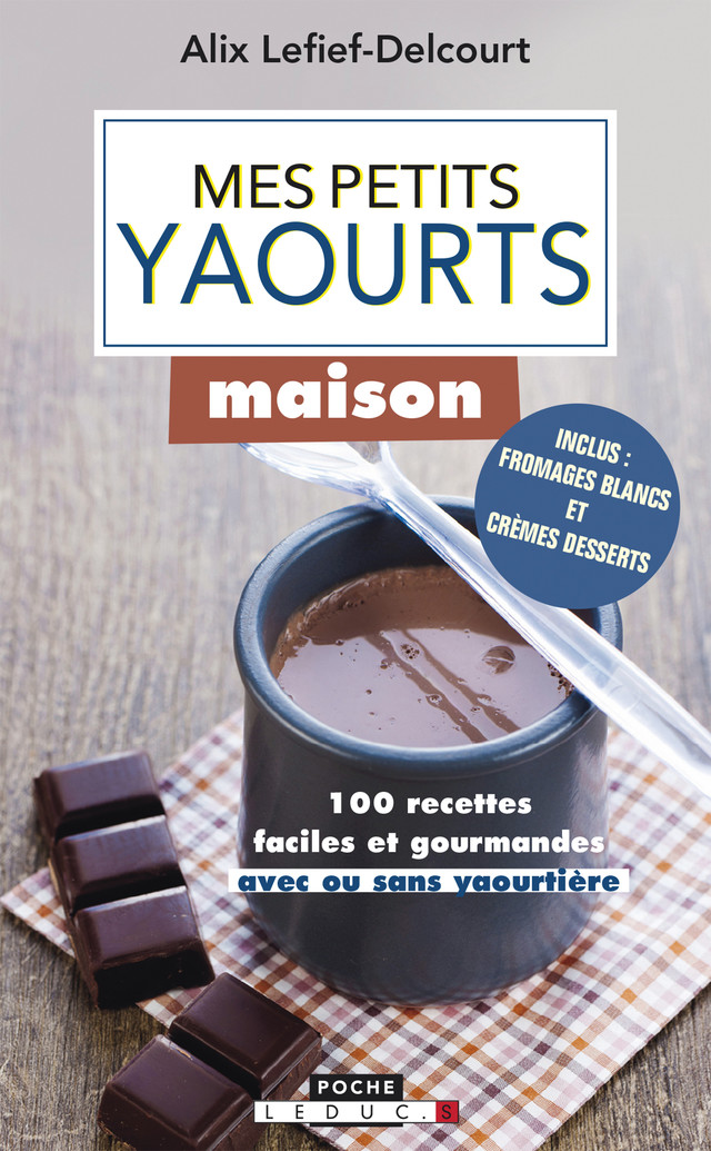 Mes petits yaourts maison - Alix Lefief-Delcourt - Éditions Leduc