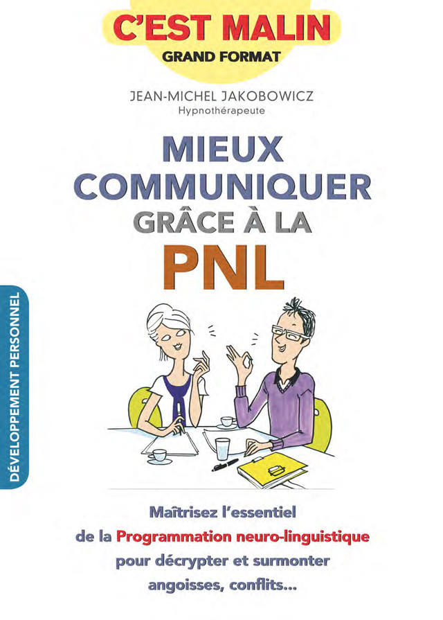 Mieux communiquer grâce à la PNL, c'est malin - Jean-Michel Jakobowicz - Éditions Leduc