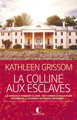 La Colline aux esclaves - Kathleen Grissom - Éditions Charleston
