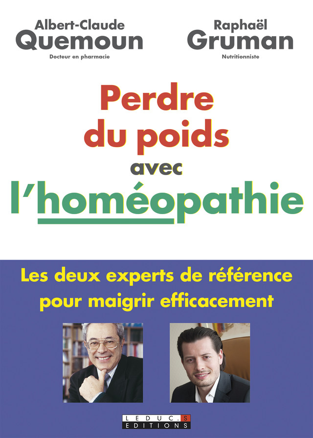 Perdre du poids avec l'homéopathie - Albert-Claude Quemoun, Raphaël Gruman - Éditions Leduc