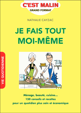 Je fais tout moi-même, c'est malin - Nathalie Cayzac - Éditions Leduc