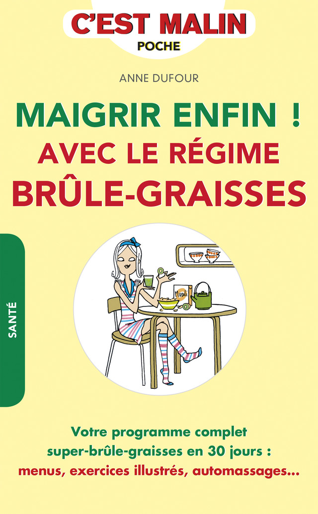 Maigrir enfin ! avec le régime brûle-graisses, c'est malin  - Anne Dufour - Éditions Leduc