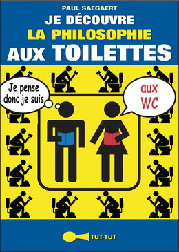 Je découvre la philosophie aux toilettes - Paul Saegaert, Jules Gary - Éditions Leduc Humour