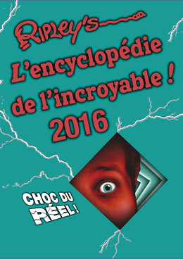 Ripley's : L'encyclopédie de l'incroyable 2016 -  Ripley's - Éditions Leduc