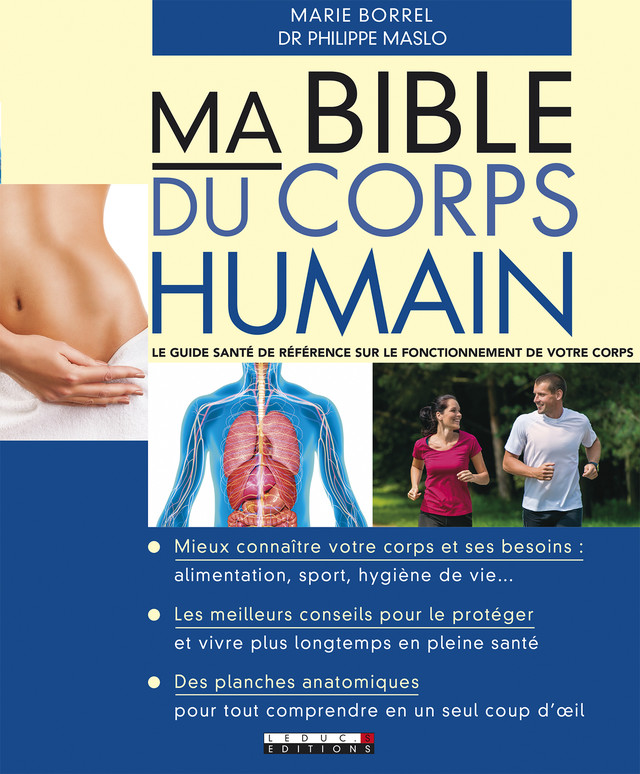 Ma bible du corps humain - Marie Borrel, Dr Philippe Maslo - Éditions Leduc