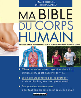 Ma bible du corps humain - Marie Borrel, Dr Philippe Maslo - Éditions Leduc