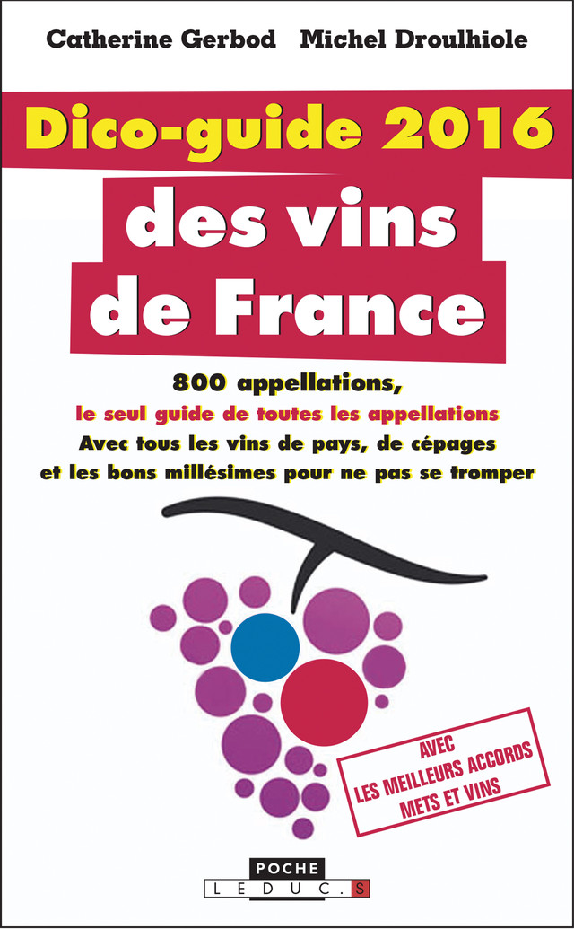Dico-guide 2016 des vins de France - Michel Droulhiole, Catherine Gerbod - Éditions Leduc